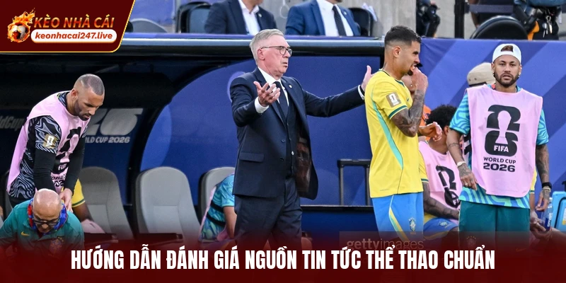 Hướng dẫn đánh giá nguồn tin tức thể thao chuẩn