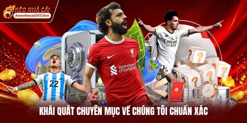 Khái quát chuyên mục về chúng tôi chuẩn xác