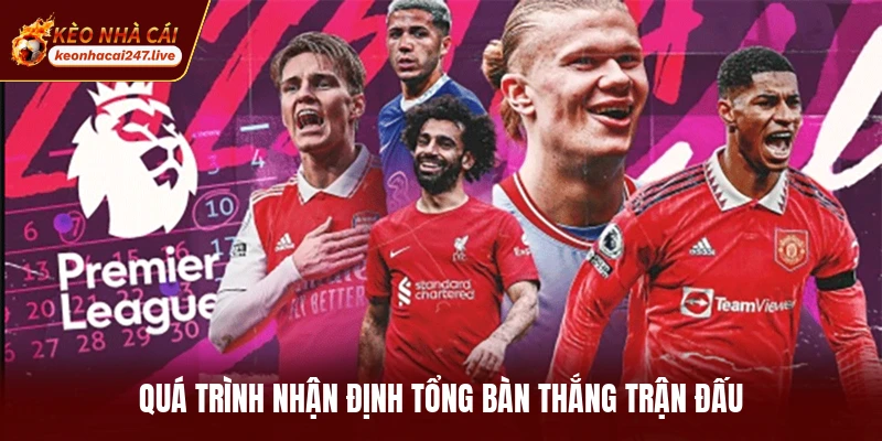 Quá trình nhận định tổng bàn thắng trận đấu